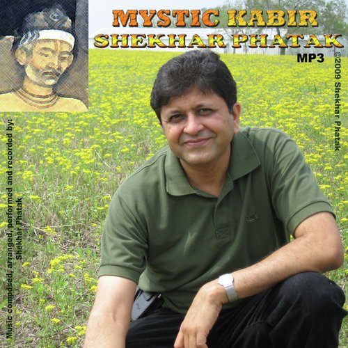 Mystic Kabir Shekhar Phatak MP3 Download